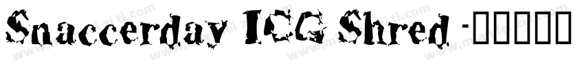 Snaccerday ICG Shred字体转换